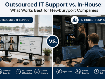 Outsourced IT Support vs. In-House: What Works Best for Newburyport Companies
